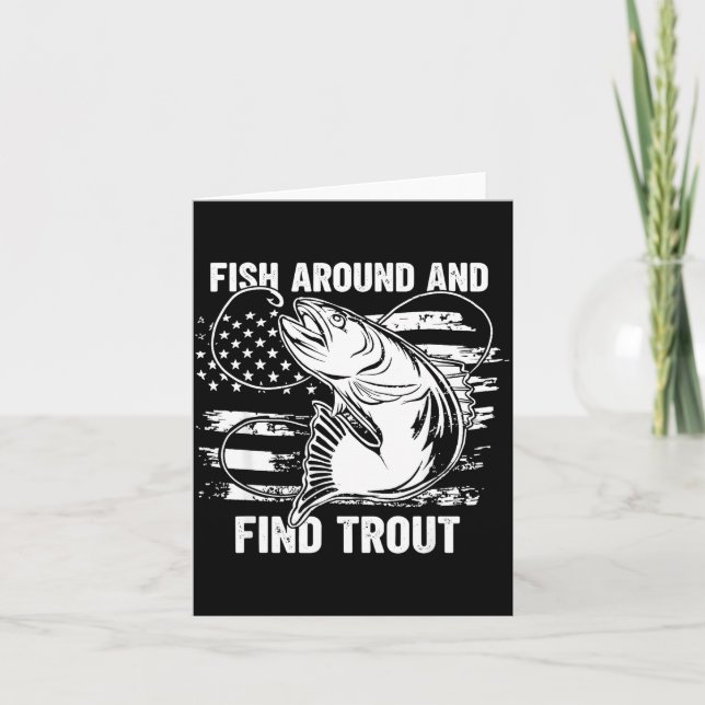 Carte Fish Around And Find Trout Funny Fishing Fishermen (Devant)
