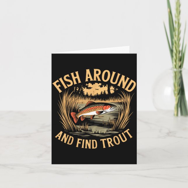 Carte Fish Around And Find Trout Funny Fishing Fishermen (Devant)