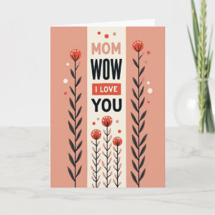 Carte Fleurie Maman Wow Je T'Aime