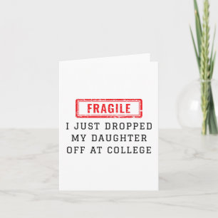 Carte Fragile Je viens de déposer ma fille au collège 