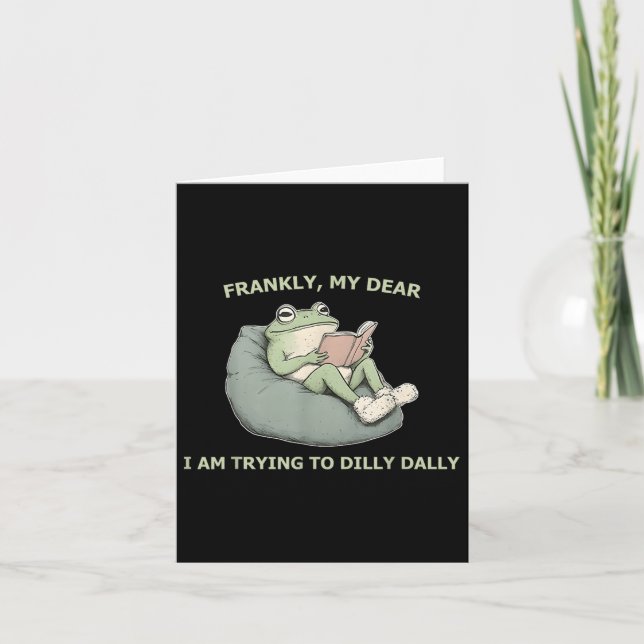 Carte Franchement, Mon Cher, J'Essaie De Dilly Dally (Devant)