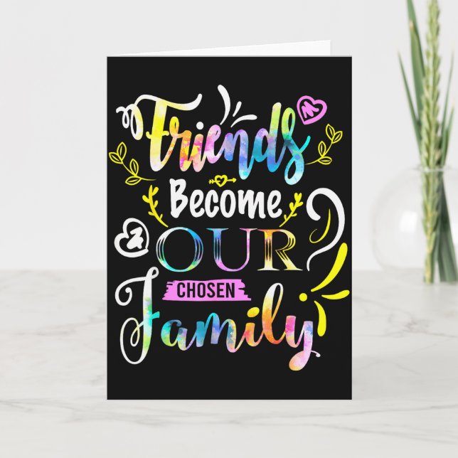 Carte Friends Become Our Chosen Family Friendship Funny  (Devant)
