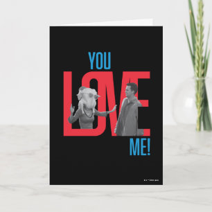 Carte FRIENDS™   Citation You Love Me