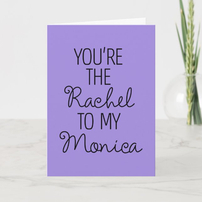 Carte FRIENDS™ | Tu es la Rachel pour ma Monica (Devant)