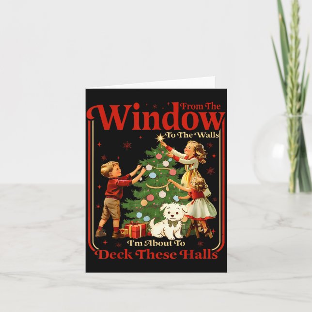 Carte From The Windows To Walls I'm About Deck These Hal (Devant)