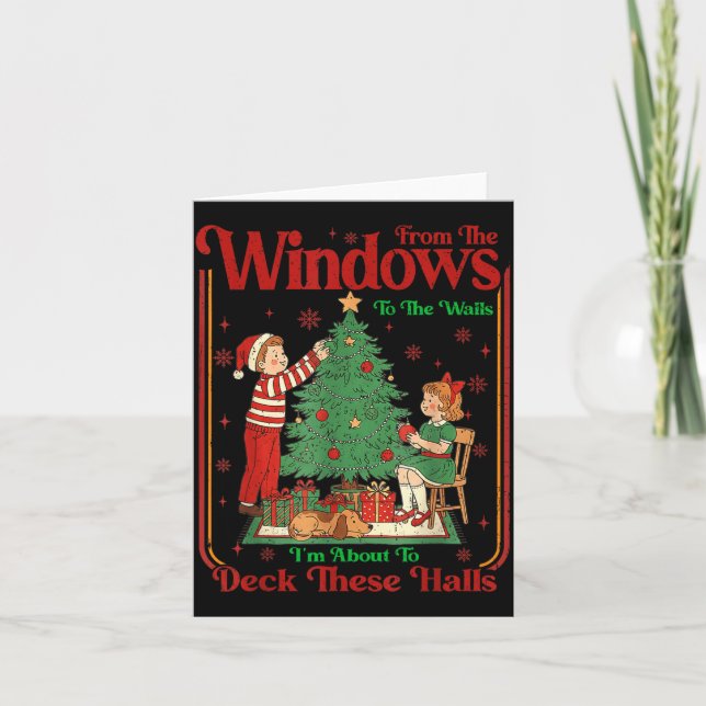 Carte From The Windows To Walls I'm About Deck These Hal (Devant)