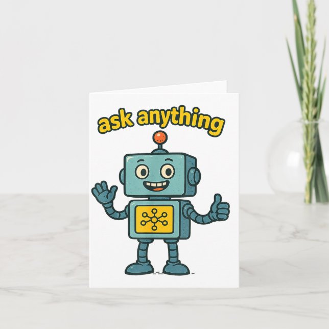 Carte Funny Ai Robot With Ask Anything Quote _ Geek Tee  (Devant)