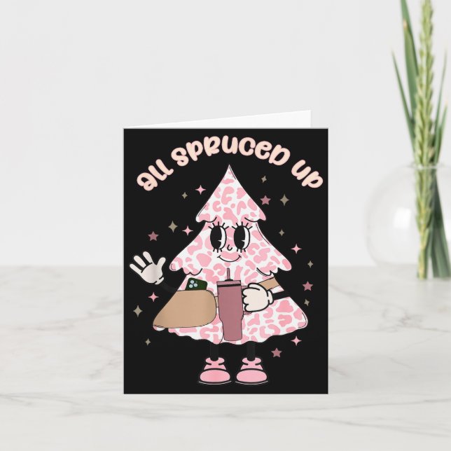 Carte Funny All Spruced Up Christmas Tree Boujee Cute Xm (Devant)