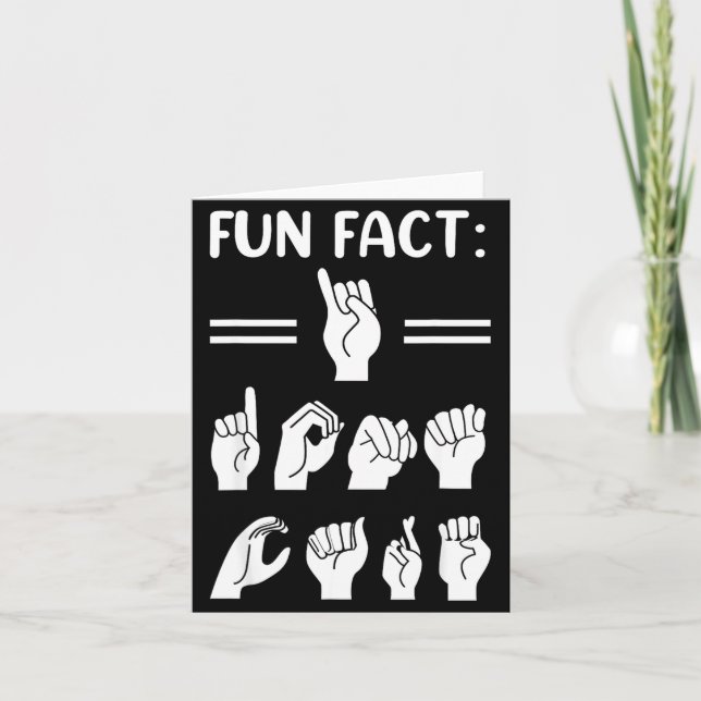 Carte Funny Asl American Sign Language Fun Fact I Don't  (Devant)