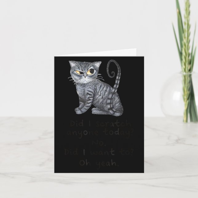 Carte Funny Ca_ Sarcastic Cat Did I Scratched Anyone Tod (Devant)
