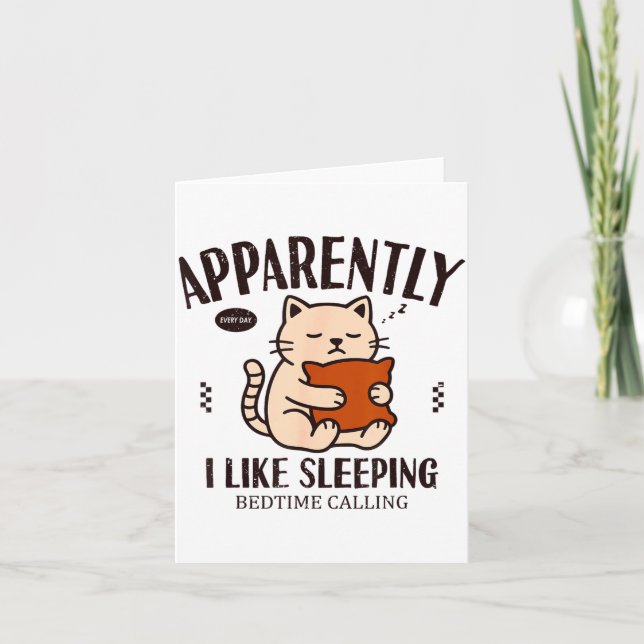 Carte Funny Cat Apparently, I Like Sleeng  (Devant)