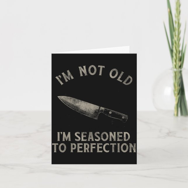 Carte Funny Chef I'm Not Old I'm Seasoned To Perfection  (Devant)