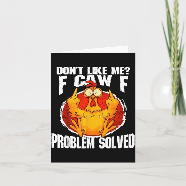 Carte Funny Chicken Meme Don't Like Me F-caw-f Problem S (Devant)
