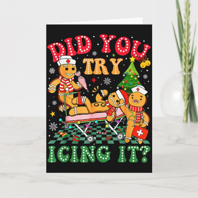 Carte Funny Christmas Nurse Did You Try Icing It_ Ginger (Devant)