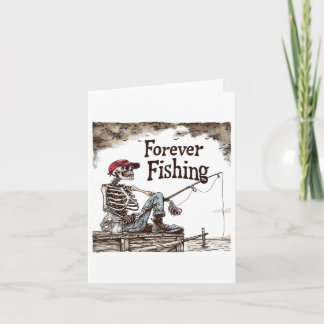 Carte Funny Forever Fishing Skeleton Humoristique pêcheu