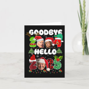 Carte Funny Goodbye 2024 Hello 2025 Funny Kamala Trump P