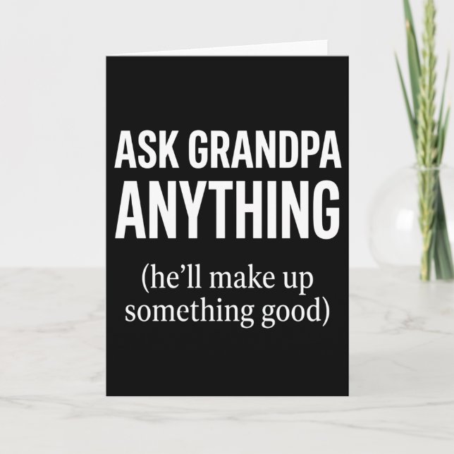 Carte Funny Grandpa Ask Grandpa Anything He’ll Make (Devant)
