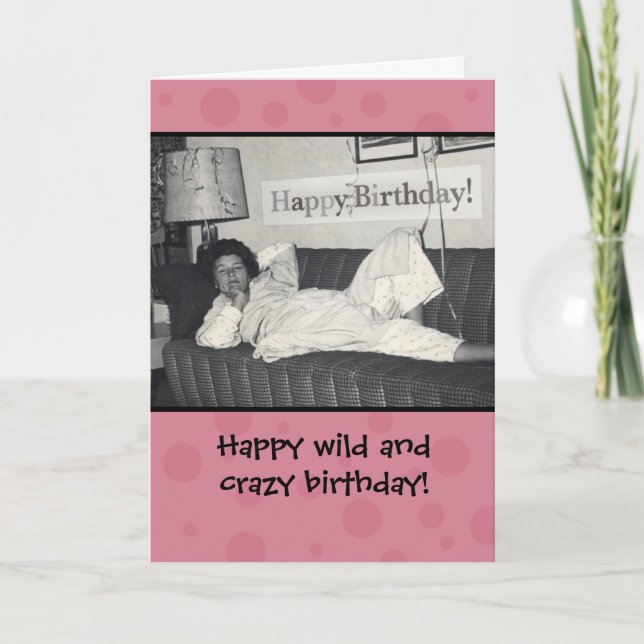 Carte Funny Happy Wild and Crazy Birthday Card (Devant)