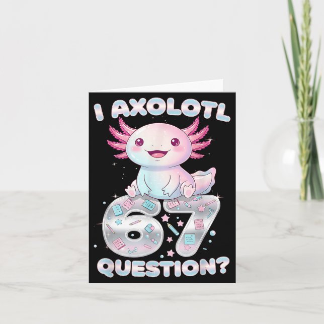 Carte Funny I Axolotl 67 Questions Six Seven Axolotl Boy (Devant)