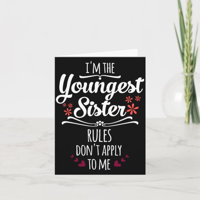 Carte Funny I'm The Youngest Sister Rules Don't Apply To (Devant)