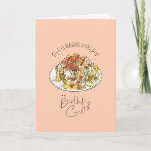 Carte Funny Nacho Average Birthday Card