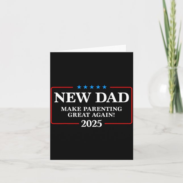 Carte Funny New Dad Est 2025 Make Parenting Great Again  (Devant)