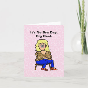 Carte Funny No Bra Day Big Deal Grey Card