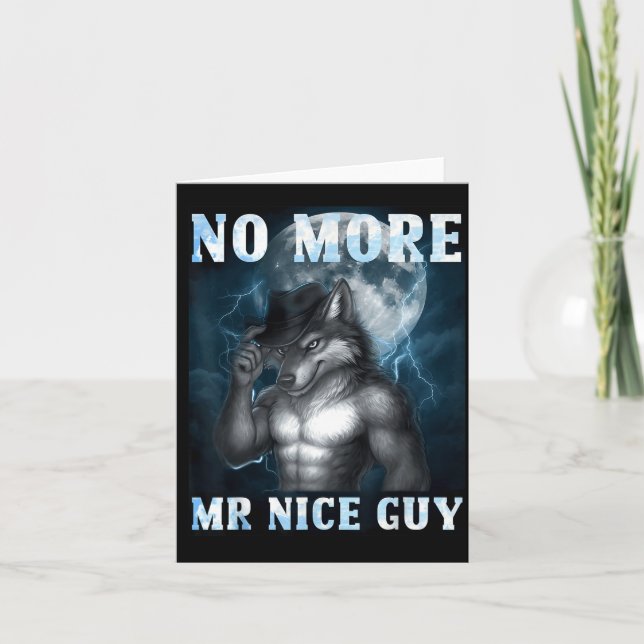 Carte Funny No More Mr Nice Guy Alpha Wolf Meme Unhinged (Devant)