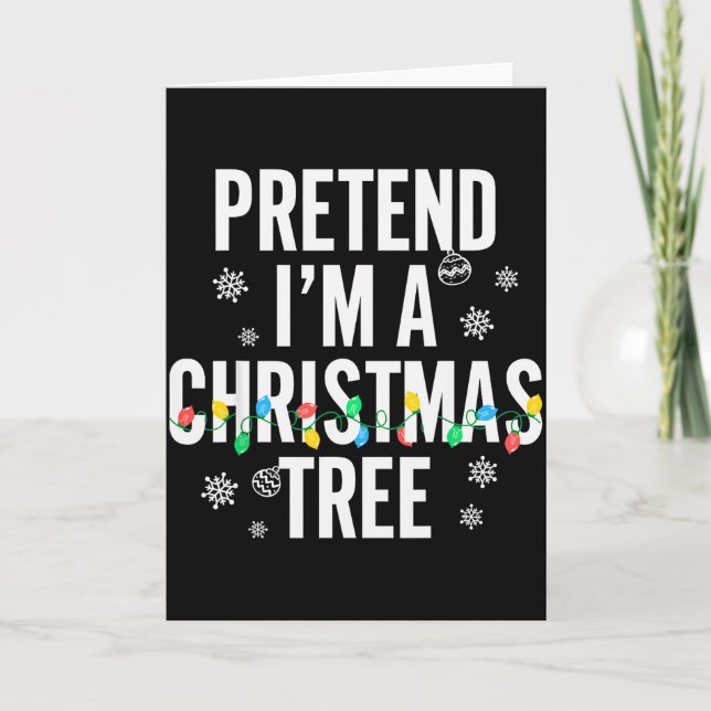 Carte Funny Pretend I'm A Christmas Tree Christmas For W (Devant)
