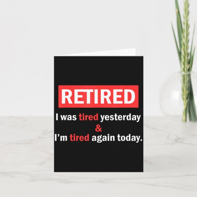 Carte Funny Retirement Quote I'm Retired I Was Tired Yes (Devant)