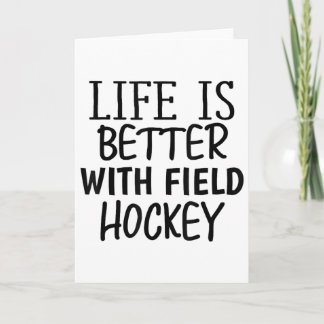 Carte Funny Sarcastic Life Is Better With Field Hockey M