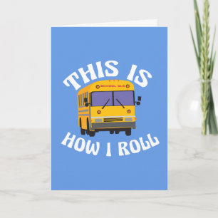 Carte Funny School Bus Driver C'est comme ça que je roul