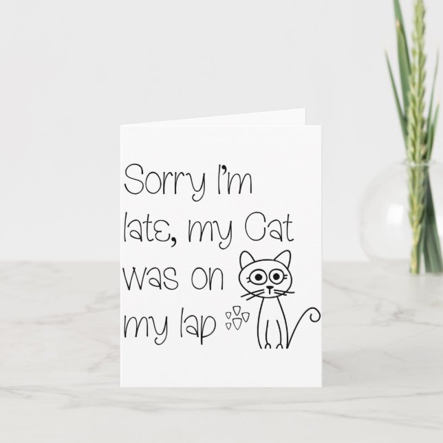 Carte Funny Sorry Cat Was On Lap Cute Drawing Tygraphy  (Devant)