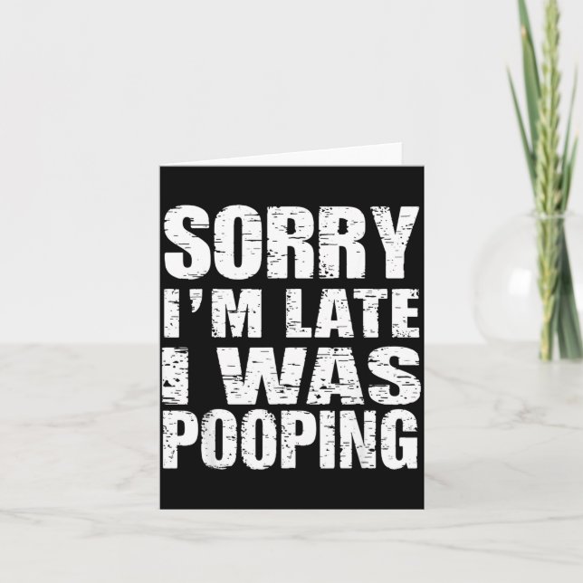 Carte Funny Sorry I'm Late I Was Ong  (Devant)