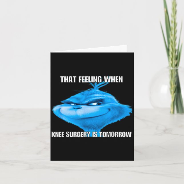 Carte Funny That Feeling When Knee Surgery Is Tomorrow M (Devant)