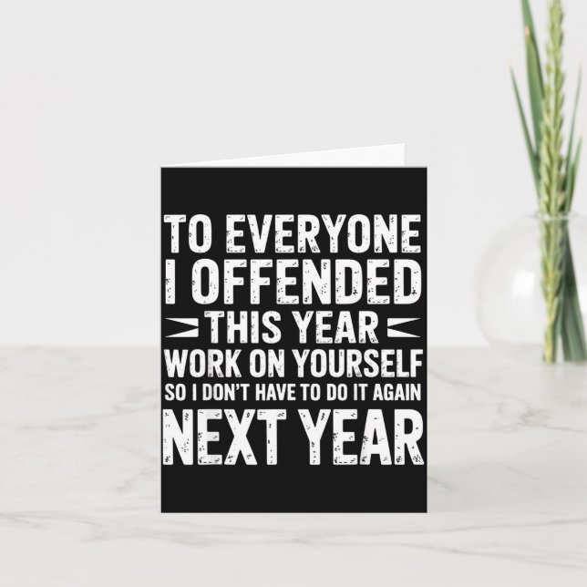 Carte Funny To Everyone I Offended This Year Work On You (Devant)