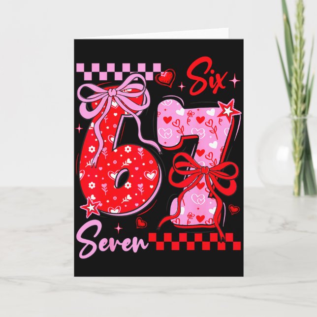 Carte Funny Valentine’s Day 67 Meme 6 7 Valentine Bow He (Devant)