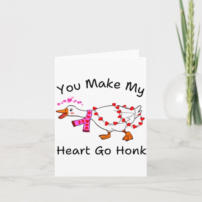 Carte Funny You Make My Heart Go Honk Silly Goose Valent (Devant)