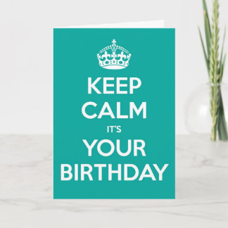 Carte Gardez le calme qu'il est votre anniversaire -