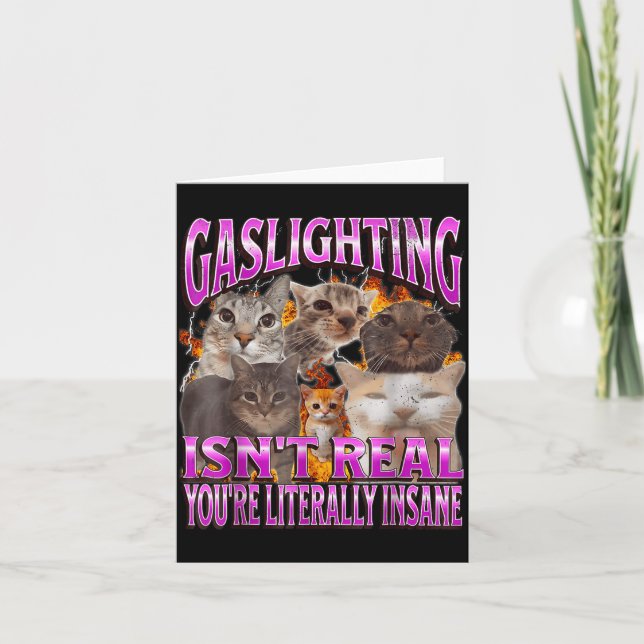 Carte Gaslighting Isn't Real Funny Cat Meme Bootleg Grap (Devant)