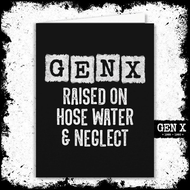 Carte Génération X Gen X Élevée Sur L'Eau Du Tuyau Et Né (Créateur téléchargé)