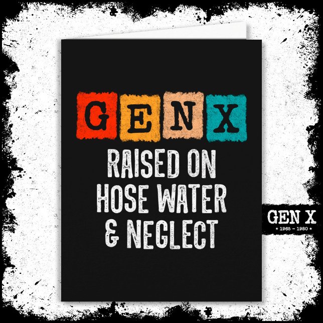 Carte Génération X Gen X Élevée Sur L'Eau Du Tuyau Et Né (Créateur téléchargé)