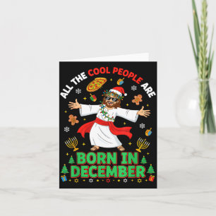 Carte Gens cools de Noël Nés en décembre Jésus B