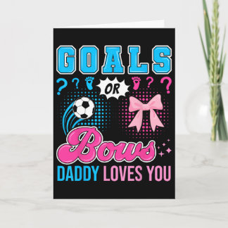 Carte Goals Or Bows Daddy Loves You Gender Reveal Soccer