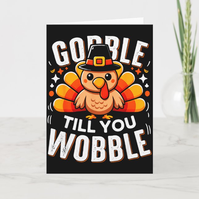 Carte Gobble Til You Wobble Funny Turkey Thanksgiving Da (Devant)