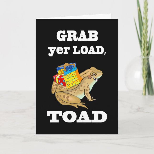 Carte Grab yer Load, Toad - Drôle Anniversaire Toad & Gi (Devant)