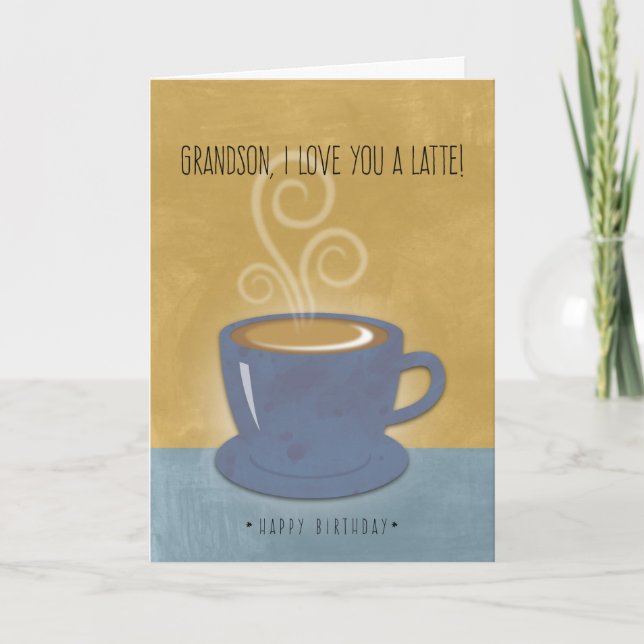 Carte Grand-fils Anniversaire Je t'aime un latte, café (Devant)