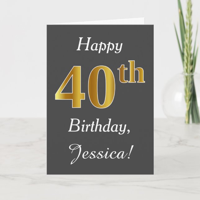 Carte Grey, Faux Gold 40th Birthday + Nom personnalisé (Devant)