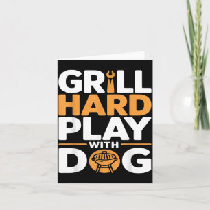 Carte Grillez Fort Jouez Avec Chien Amateur De Bbq De Ja