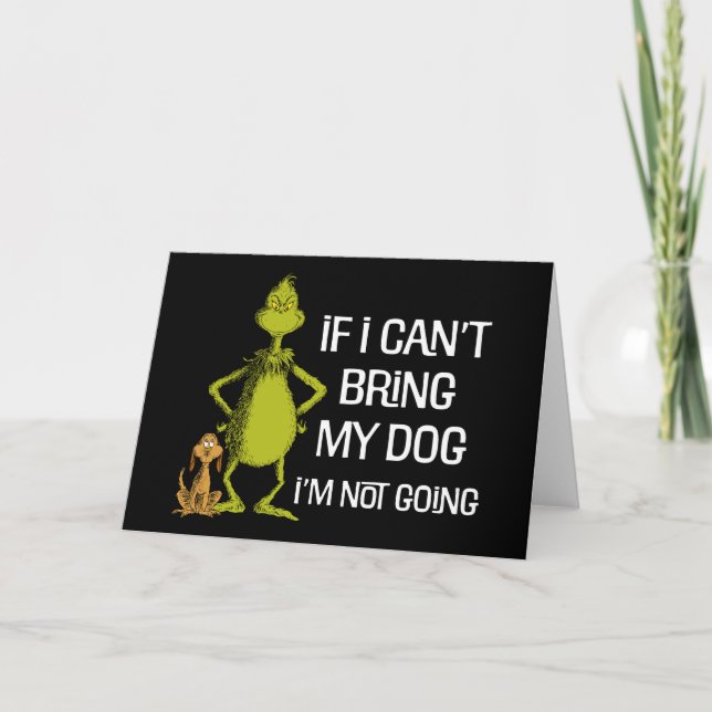 Carte Grinch Si je ne peux pas amener mon chien je ne vi (Devant)